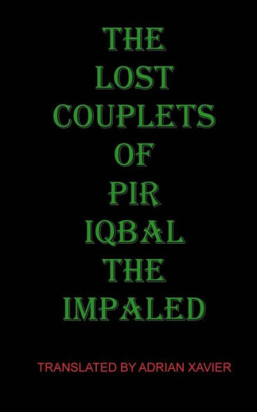 The Lost Couplets Of Pir Iqbal The Impaled