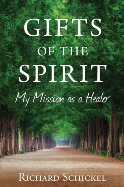 Gifts Of The Spirit: My Mission As A Healer