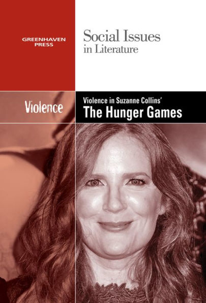 Violence In Suzanne Collins'S The Hunger Games Trilogy (Social Issues In Literature)