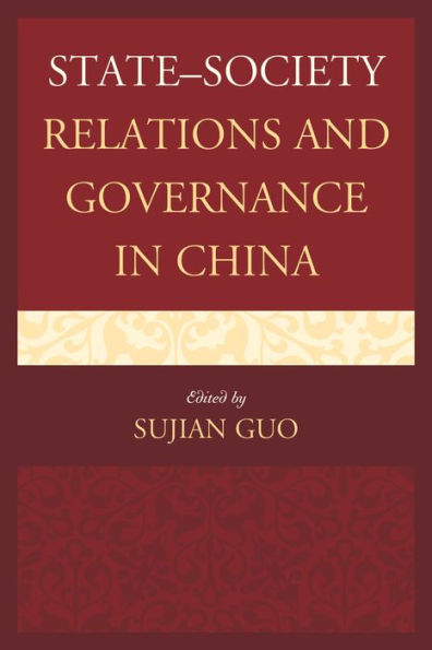 State–Society Relations And Governance In China (Challenges Facing Chinese Political Development)