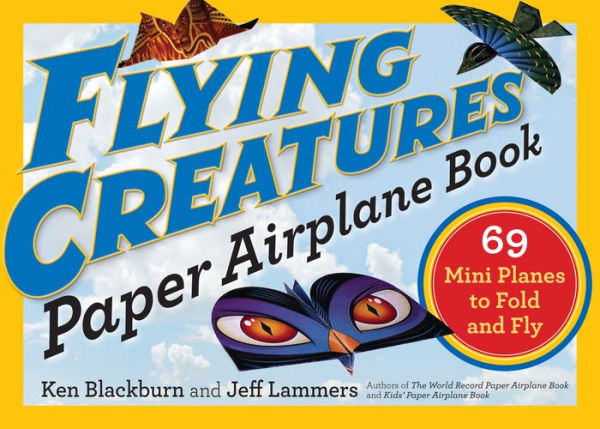 Flying Creatures Paper Airplane Book: 69 Mini Planes To Fold And Fly