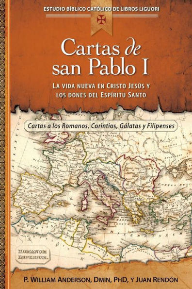 Cartas De San Pablo I: La Vida Nueva En Cristo Jesús Y Los Dones Del Espíritu Santo (Estudio Biblico Catolico De Libros Liguori) (Spanish Edition)