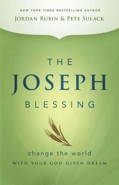 The Joseph Blessing: Change The World With Your God-Given Dream