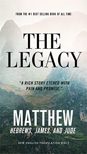 The Legacy, Net Eternity Now New Testament Series, Vol. 1: Matthew, Hebrews, James, Jude, Paperback, Comfort Print: Holy Bible (Eternity Now, 1)