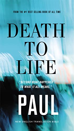 Death To Life, Net Eternity Now New Testament Series, Vol. 4: Paul, Paperback, Comfort Print: Holy Bible (Eternity Now, 4)