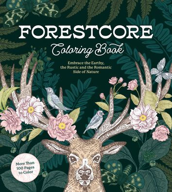 Forestcore Coloring Book: Embrace the Earthy, the Rustic, and the Romantic Side of Nature (Chartwell Coloring Books)