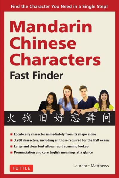 Mandarin Chinese Characters Fast Finder: Find The Character You Need In A Single Step!