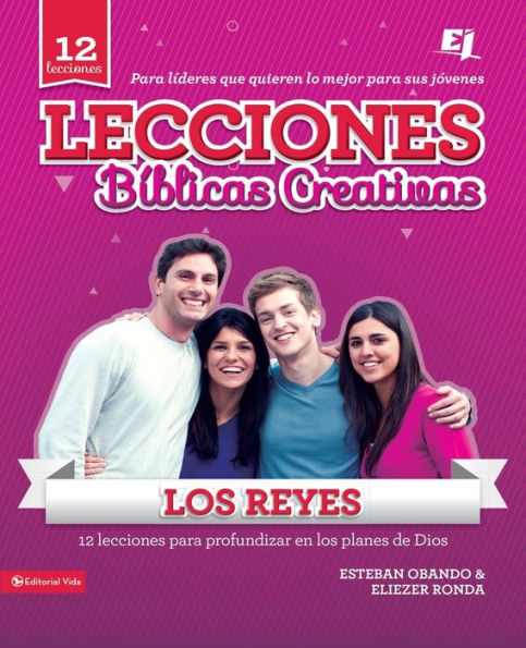 Lecciones Bíblicas Creativas: Los Reyes (Especialidades Juveniles / Lecciones Bíblicas Creativas) (Spanish Edition)