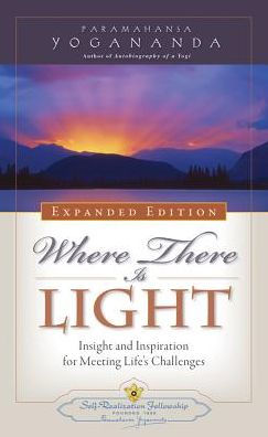 Where There Is Light - New Expanded Edition (Self-Realization Fellowship)