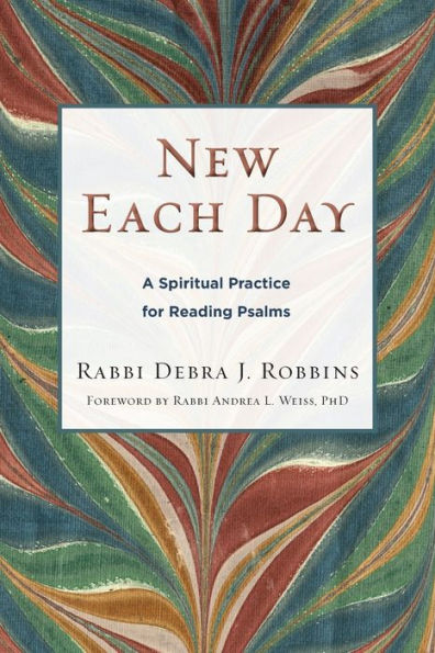 New Each Day: A Spiritual Practice For Reading Psalms