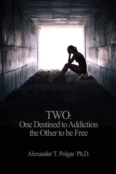 Two: One Destined To Addiction The Other To Be Free