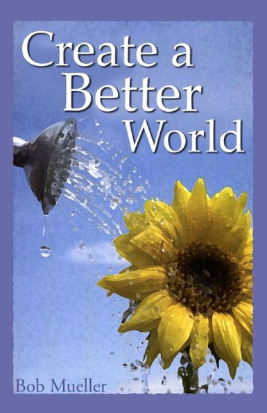 Create A Better World