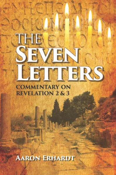 The Seven Letters: Commentary On Revelations 2 & 3