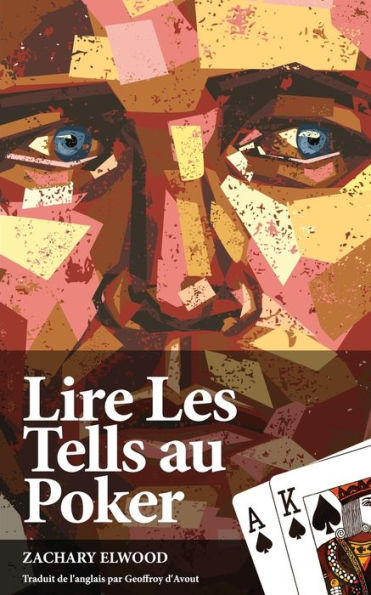 Lire Les Tells Au Poker (French Edition)