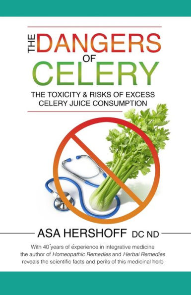 The Dangers Of Celery: The Toxicity & Risks Of Excess Celery Juice Consumption