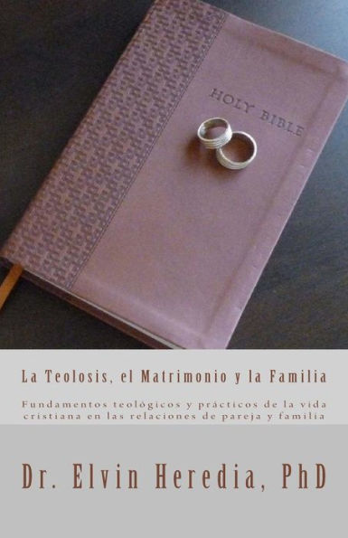 La Teolosis, El Matrimonio Y La Familia (Spanish Edition)