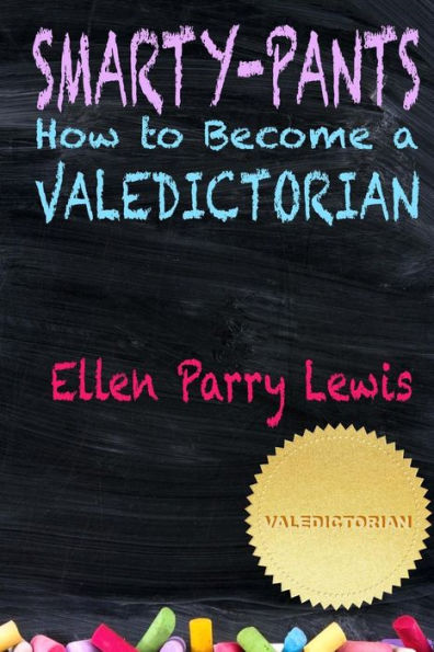 Smarty-Pants: How To Become A Valedictorian