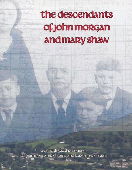 The Descendants Of John Morgan And Mary Shaw