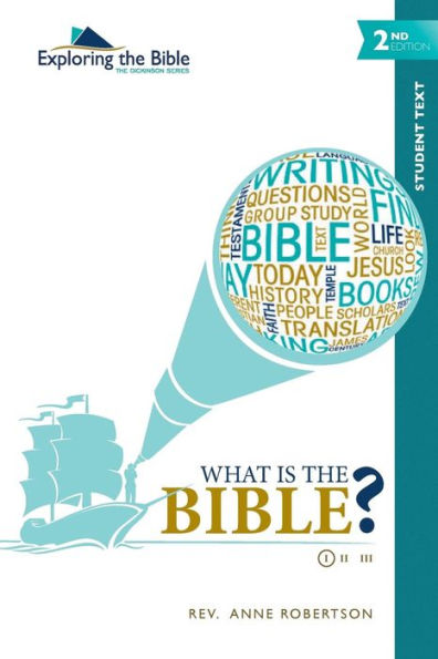 What Is The Bible? (Exploring The Bible: The Dickinson Series (Student Guides: 2Nd Edition))