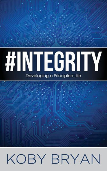 #Integrity: Developing A Principled Life