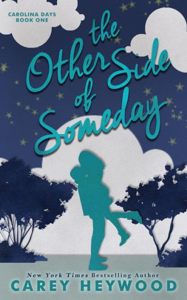 The Other Side Of Someday (Carolina Days)