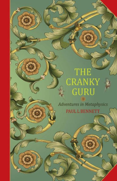 The Cranky Guru: Adventures In Metaphysics