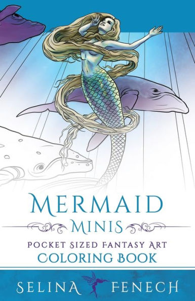 Mermaid Minis - Pocket Sized Fantasy Art Coloring Book (Fantasy Coloring By Selina)