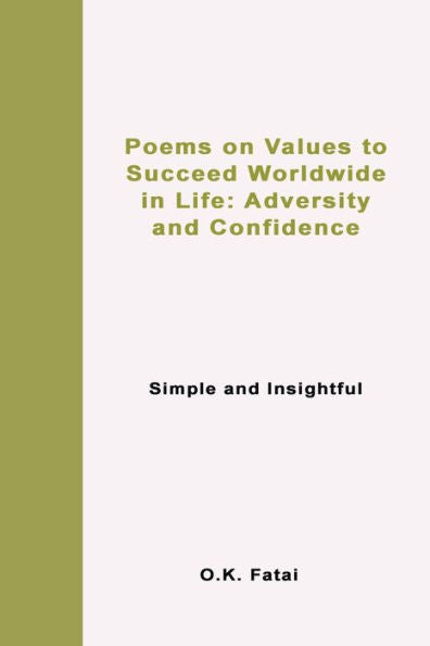 Poems On Values To Succeed Worldwide In Life: Adversity And Confidence: Simple And Insightful