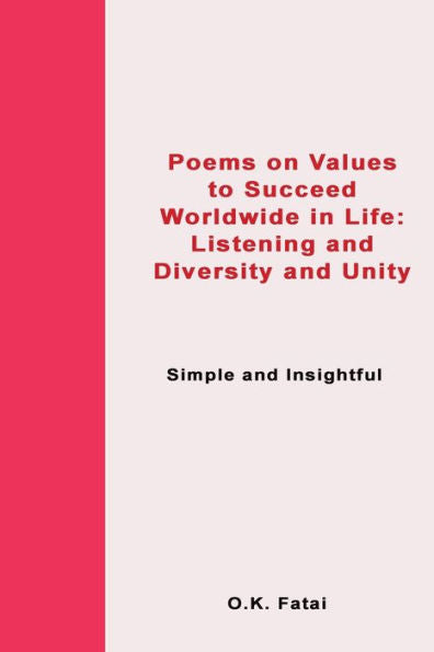 Poems On Values To Succeed Worldwide In Life: Listening And Diversity And Unity: Simple And Insightful