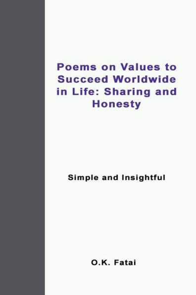 Poems On Values To Succeed Worldwide In Life: Sharing And Honesty: Simple And Insightful