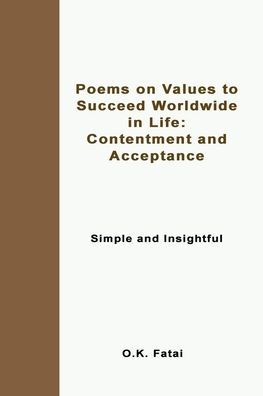 Poems on Values to Succeed Worldwide in Life: Contentment and Acceptance: Simple and Insightful