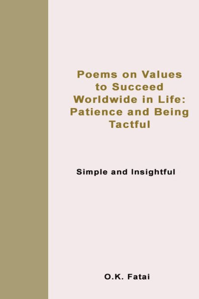 Poems On Values To Succeed Worldwide In Life: Patience And Being Tactful: Simple And Insightful