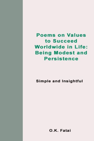 Poems On Values To Succeed Worldwide In Life: Being Modest And Persistence: Simple And Insightful