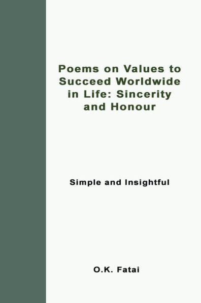 Poems On Values To Succeed Worldwide In Life: Sincerity And Honour: Simple And Insightful