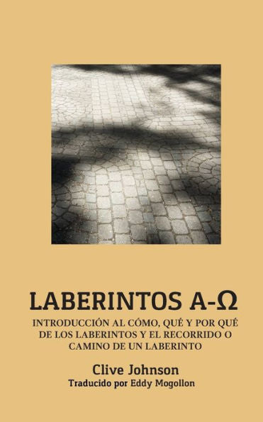 Laberintos A-O: Introducci?N Al C?Mo, Qu? Y Por Qu? De Los Laberintos Y El Recorrido O Camino De Un Laberinto (Spanish Edition)