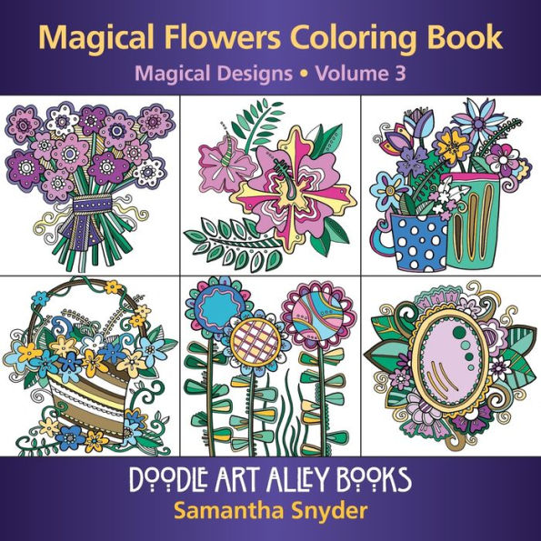 Magical Flowers Coloring Book: Magical Designs (Doodle Art Alley Books)