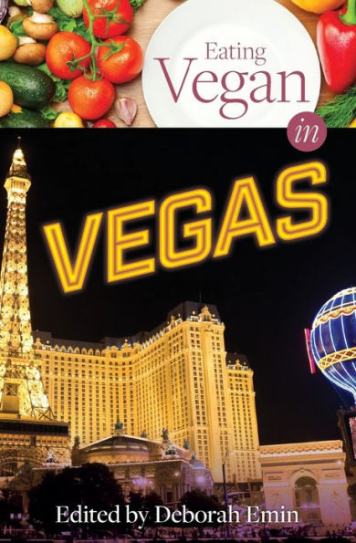 Eating Vegan In Vegas (Vegan City Guides)