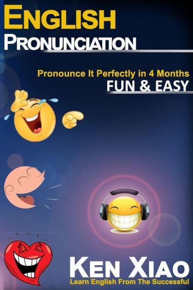 English Pronunciation: Pronounce It Perfectly In 4 Months Fun & Easy