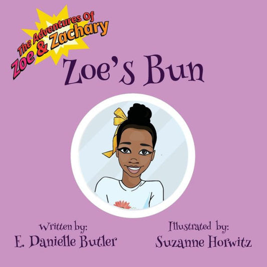 Zoe's Bun (The Adventures Of Zoe & Zachary)