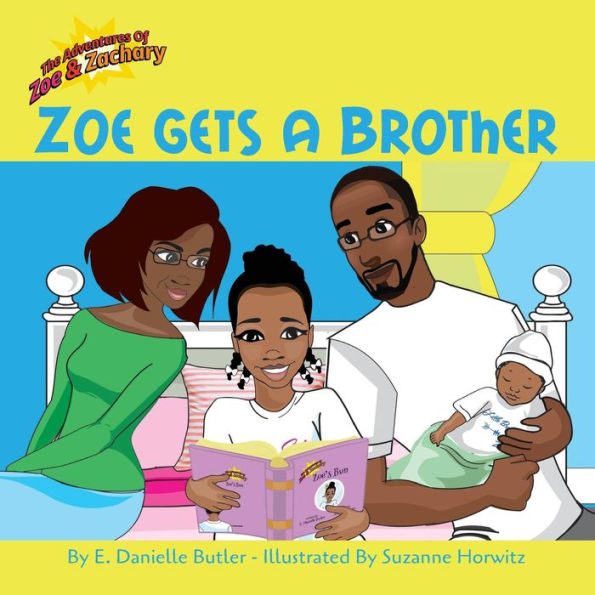 Zoe Gets A Brother (The Adventures Of Zoe & Zachary)