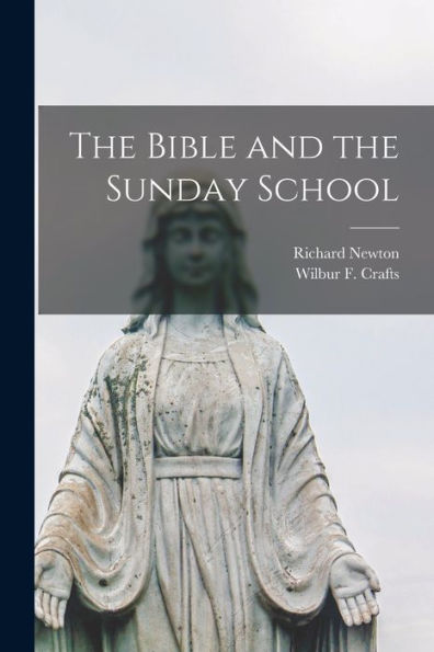 The Bible And The Sunday School [Microform]