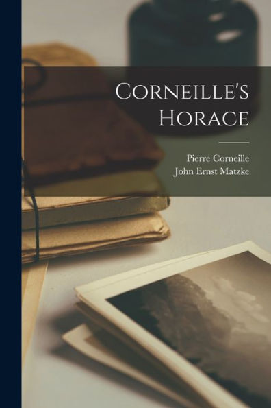 Corneille'S Horace (French Edition)