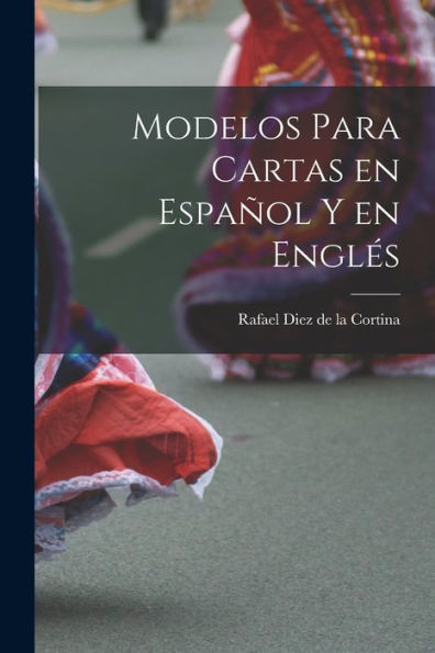 Modelos Para Cartas En Español Y En Englés (Spanish Edition)