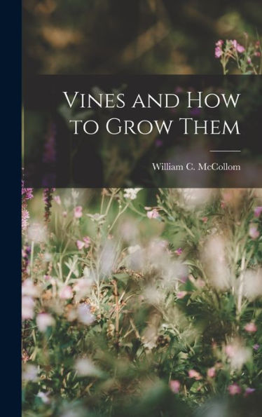 Vines And How To Grow Them