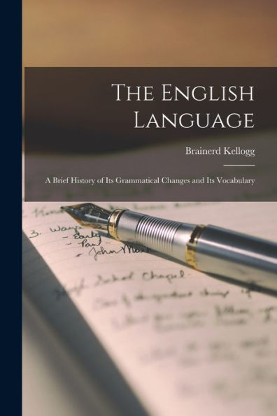 The English Language: A Brief History Of Its Grammatical Changes And Its Vocabulary