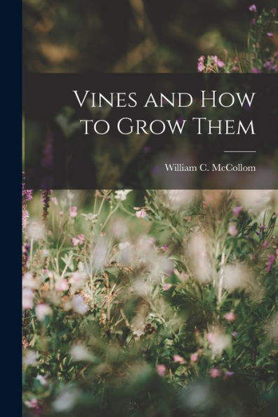 Vines And How To Grow Them