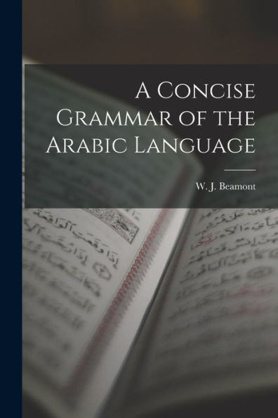 A Concise Grammar Of The Arabic Language