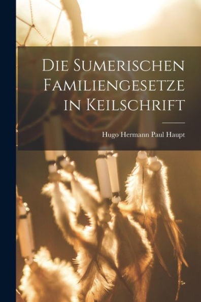 Die Sumerischen Familiengesetze In Keilschrift