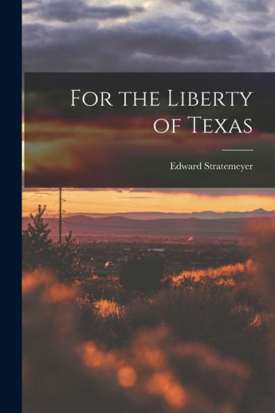 For The Liberty Of Texas