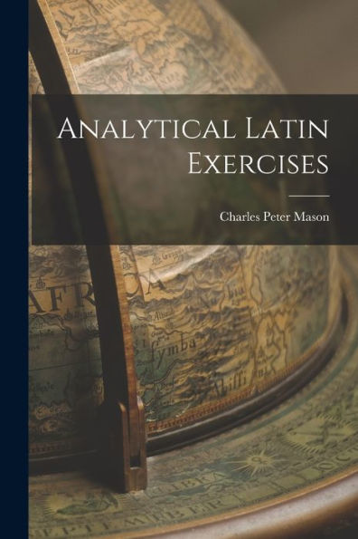 Analytical Latin Exercises